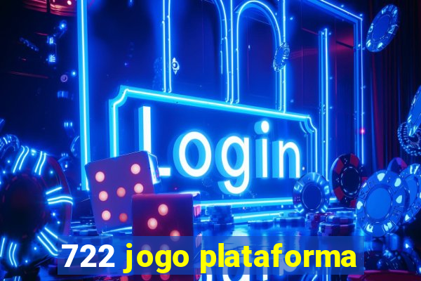 722 jogo plataforma